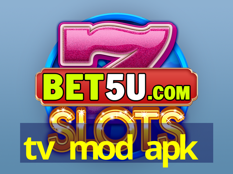 tv mod apk